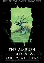 The Ambush of Shadows (Paul O. Williams)