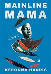 Mainline Mama: A Memoir (Keeonna Harris)