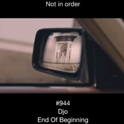 #684 End of Beginning by Djo