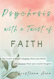 Psychosis With a Twist of Faith (Christiana Aina)