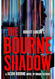 Robert Ludlum's the Bourne Shadow (Brian Freeman)