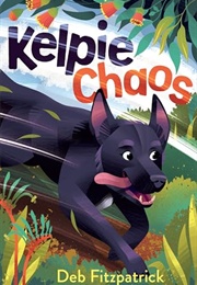 Kelpie Chaos (Deb Fitzpatrick)