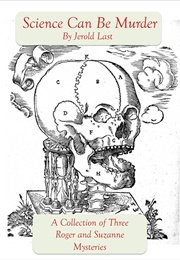 Science Can Be Murder (Jerold Last)