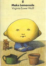 Make Lemonade (Virginia Euwer Wolff)