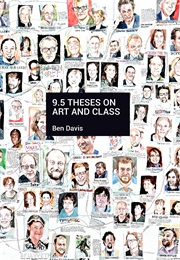 9.5 Theses on Art and Class (Ben Davis)
