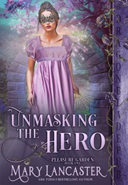 Unmasking the Hero (Mary Lancaster)