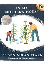 In My Mother's House (Ann Nolan Clark    Ill. Velino Herrera)