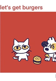 Let's Get Burgers (Ash S.)