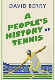 A People's History of Tennis (David Berry)