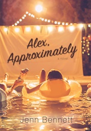 Alex, Approximately (Jenn Bennett)