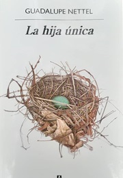 La Hija Única (Guadalupe Nettel)