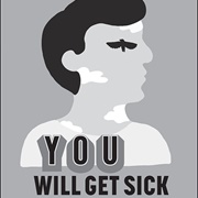 You Will Get Sick