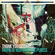 Thank You Scientist - Maps of Non-Existent Places (2012)