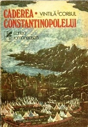 Caderea Constantinopolelui Vol.1 (Vintilă Corbul)