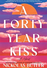 A Forty Year Kiss (Nickolas Butler)