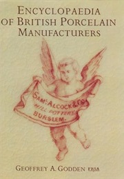 Encyclopaedia of British Porcelain Manufacturers (Geoffrey A. Godden)
