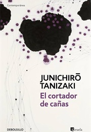 El Cortador De Cañas (Junichiro Tanizaki)