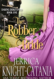 The Robber Bride (Jerrica Knight-Catania)