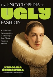 The Encyclopedia of Ugly Fashion (Karolina Żebrowska)