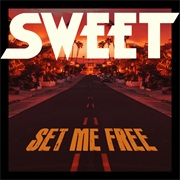Sweet - Set Me Free