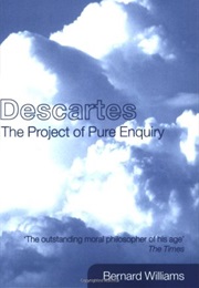 Descartes the Project of Pure Enquiry (Bernard Williams)