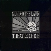Theatre of Ice – Murder the Dawn
