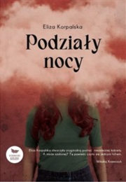 Podziały Nocy (Eliza Korpalska)