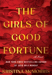 The Girls of Good Fortune (Kristina McMorris)