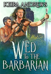 Wed to the Barbarian (Kiera Andrews)