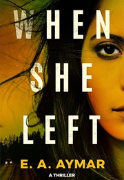When She Left (E.A. Aymar)
