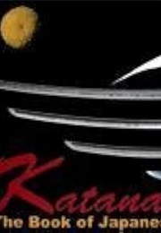 Katana: The Book of Japanese Blades (Jet Books)