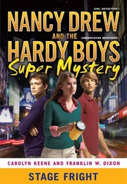 Stage Fright (Carolyn Keene and Franklin W. Dixon)