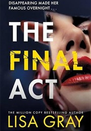 The Final Act (Lisa Gray)