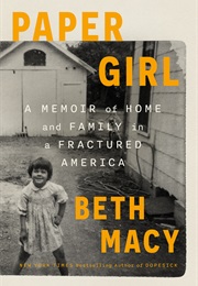 Paper Girl: A Memoir of Home and Family in a Fractured America (Beth Macy)