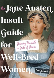 The Jane Austen Insult Guide for Well-Bred Women (Emily Reed)