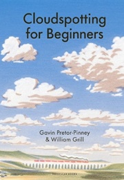Cloudspotting for Beginners (Gavin Pretor-Pinney and William Grill)