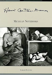 Henri Cartier-Bresson: Mexican Notebooks 1934-1964 (Cartier-Bresson, Henri)
