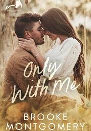 Only With Me (Brooke Montgomery)
