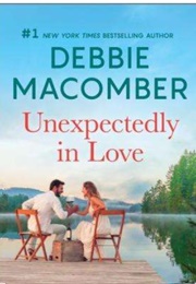 Unexpectedly in Love (Debbie Macomber)