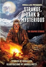 Mrballen Presents: Strange, Dark & Mysterious (Mrballen)