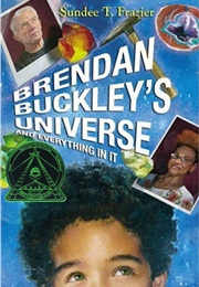 Brendan Buckley's Universe and Everything in It (Sundee T. Frazier)