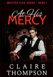 At His Mercy (Claire Thompson)