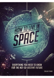 How to Live in Space (Colin Stuart)