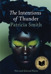 The Intentions of Thunder: New and Selected Poems (Patricia Smith)