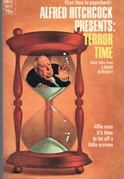 Alfred Hitchcock Presents:  Terror Time (Alfred Hitchcock)