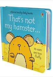 That's Not My Hamster (Fiona Watt)