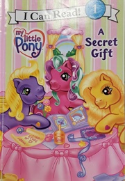 My Little Pony: Secret Gift (Ruth Benjamin)