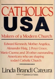 Catholics Usa: Makers of a Modern Church (Linda Brandi Cateura)
