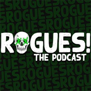 Rogues! Podcast
