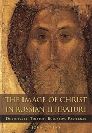 The Image of Christ in Russian Literature (John Givens)